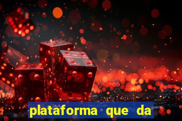 plataforma que da 10 reais de bonus